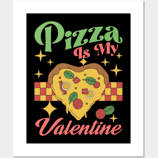 Retro Funny Valentines Day Pizza Is My Valentine Pizza Lover Posters and Art